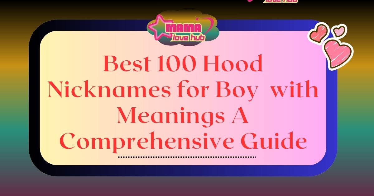 hood nicknames for boy
