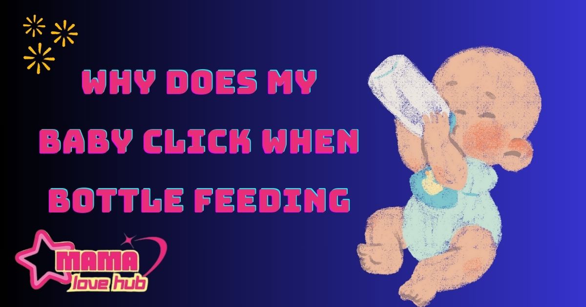 Why Does My Baby Click When Bottle Feeding