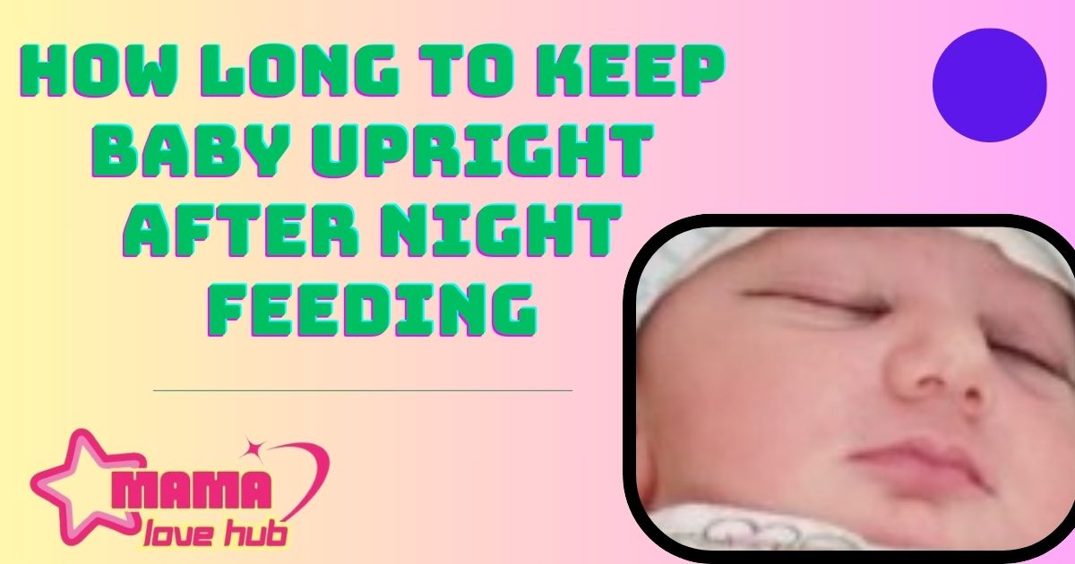how long to keep baby upright after night feeding