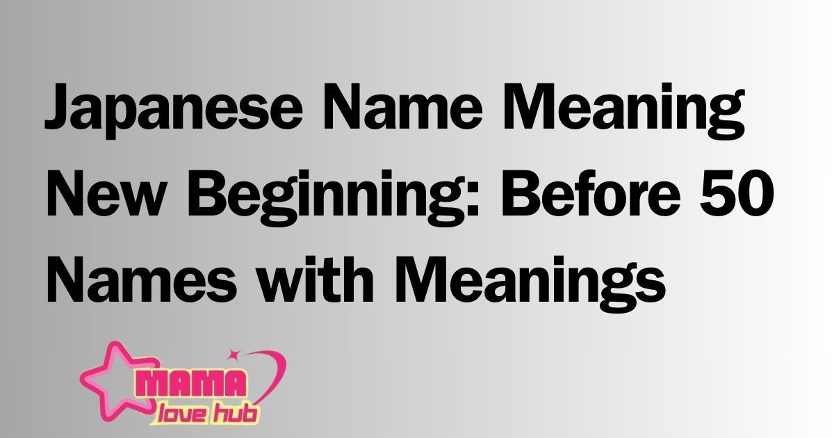 Japanese Name Meaning New Beginning