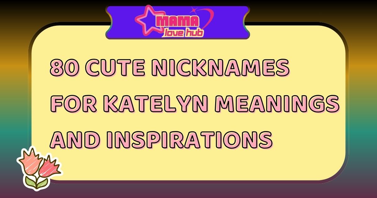 cute nicknames for katelyn